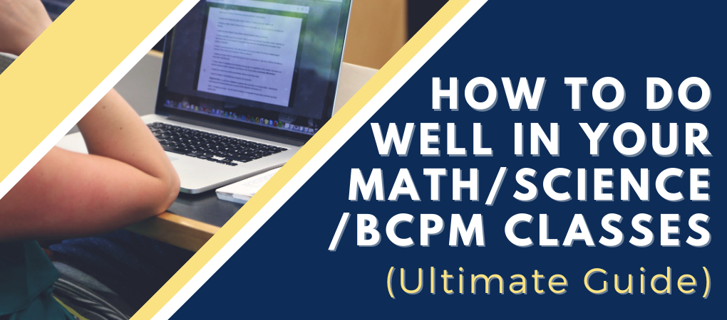 how-to-do-well-in-your-math-science-bcpm-classes-ultimate-guide