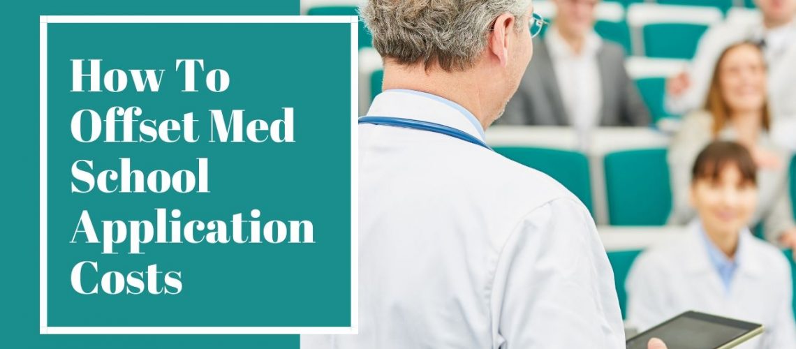 How To Offset Med School Application Costs