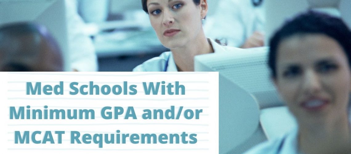 Med Schools With Minimum GPA and_or MCAT Requirements